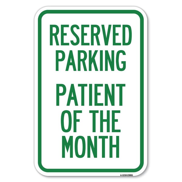 Signmission Reserved Parking Patient of the Month Heavy-Gauge Aluminum Sign, 12" x 18", A-1218-23061 A-1218-23061 - main